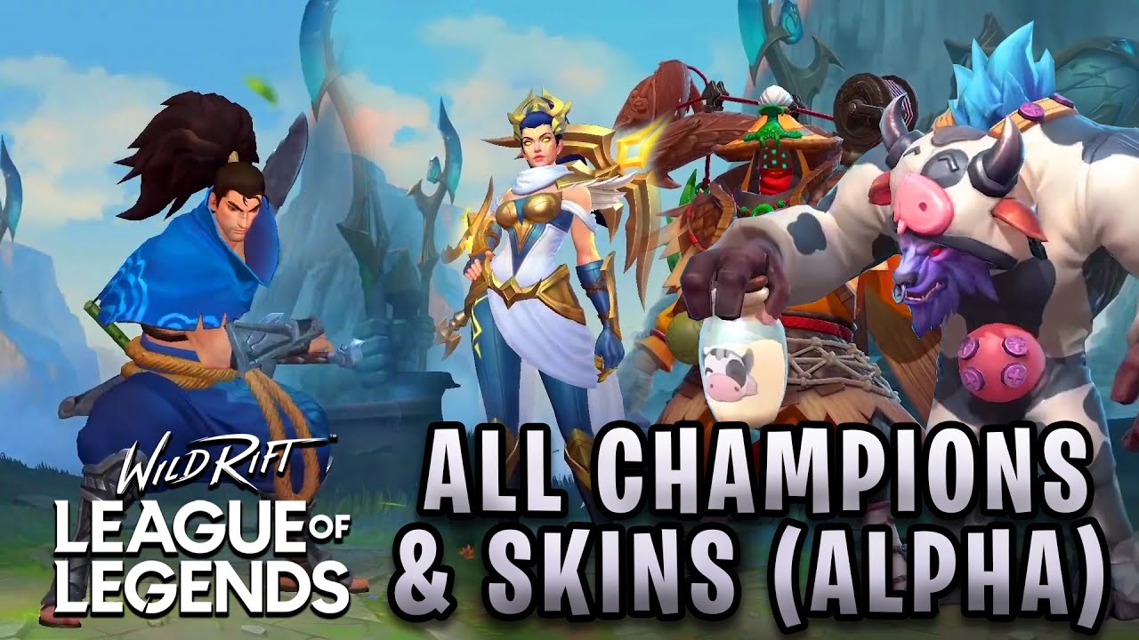 league of legends wild rift all 36 champions skins confirmed for alpha wild rift youtube youtube