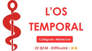 L’OS TEMPORAL - 22 QCM - Difficulté : ⭐⭐