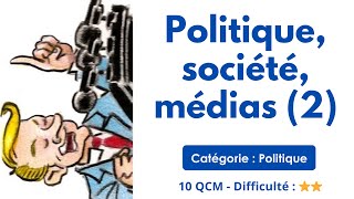 Politique, société, médias (2) - 10 QCM - Difficulté : ⭐⭐