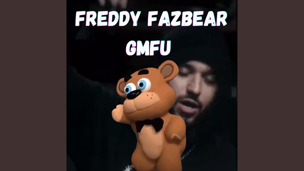 Freddy Fazbear GMFU Song - YouTube Music