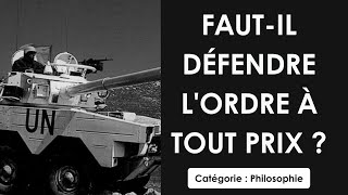 Philosophie: Faut-il défendre l'ordre à tout prix ? (dissertation)