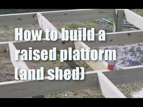 how to build a raised platform and a shed - youtube