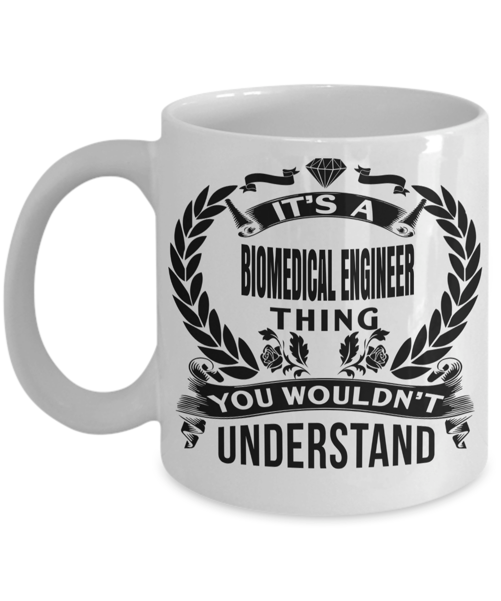 Funny Biomedical Engineering Gifts Biomedical Engineer Mug