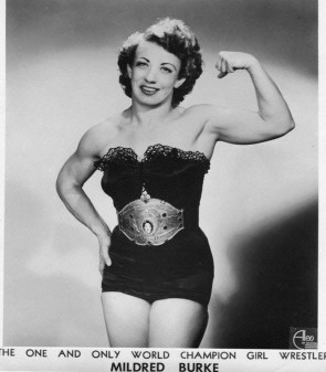 Mildred Burke, a pioneer of women’s pro-wrestling who began wrestling men at carnivals in 1935. She would go on to wrestle over 200 men, losing to only 1.