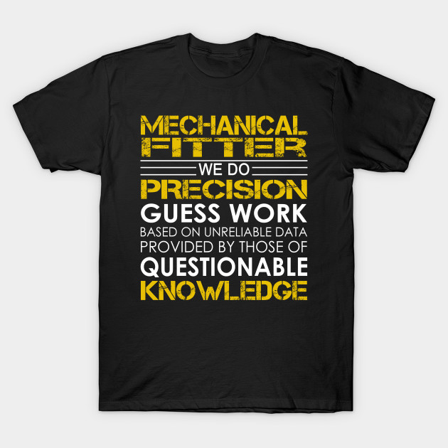 Mechanical Fitter We Do Precision Guess Work