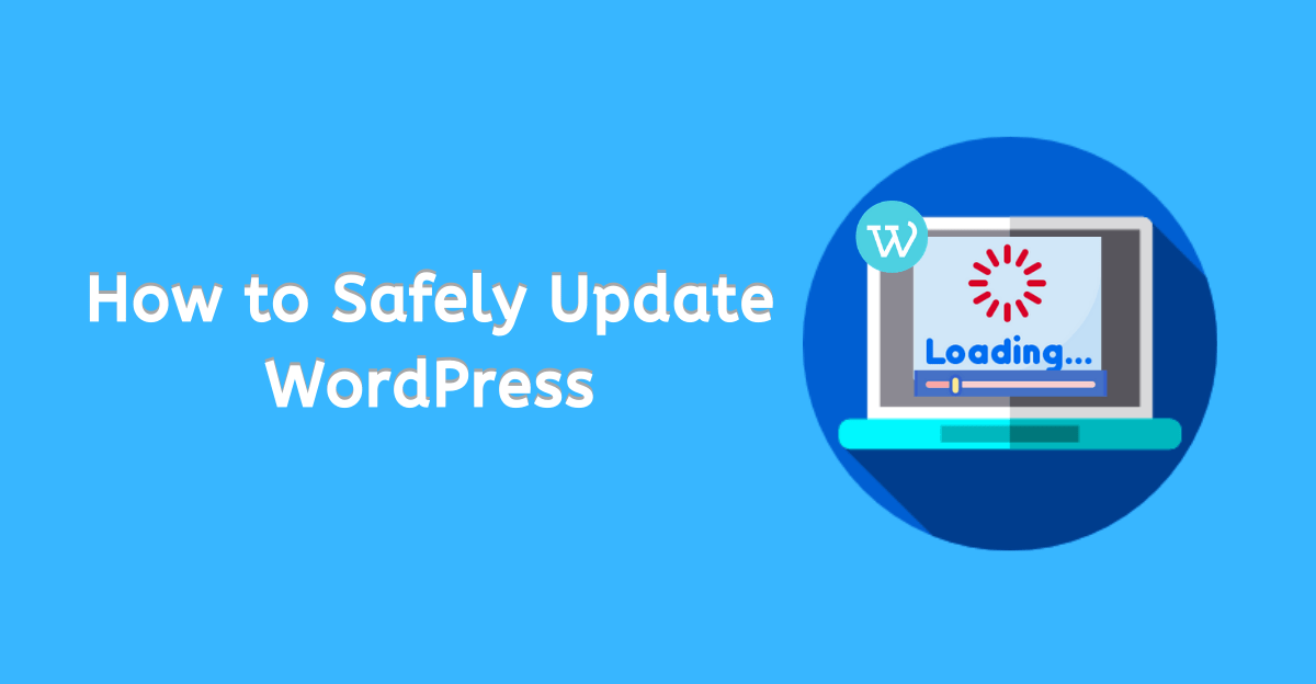 How to Easily and Safely Update WordPress to enhance your website