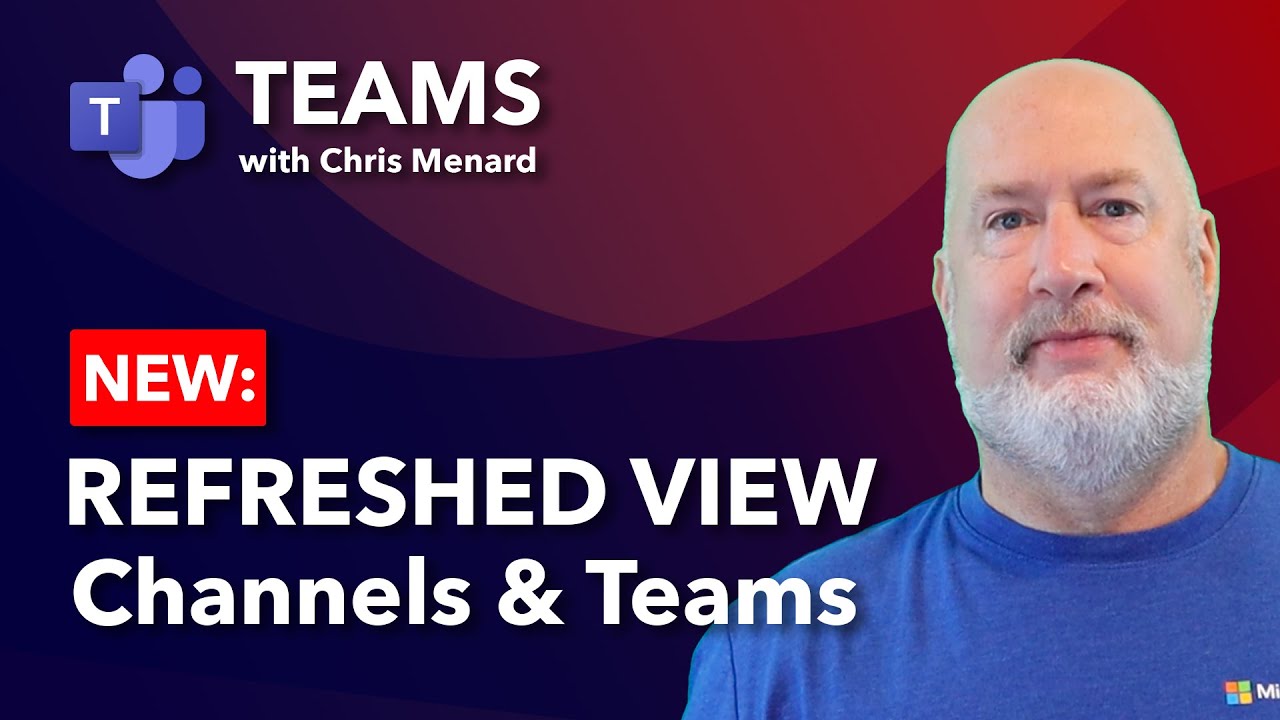 Navigating the New Microsoft Teams Refreshed View for Teams and Channels!