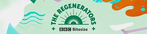 BBC Bitesize - The Regenerators