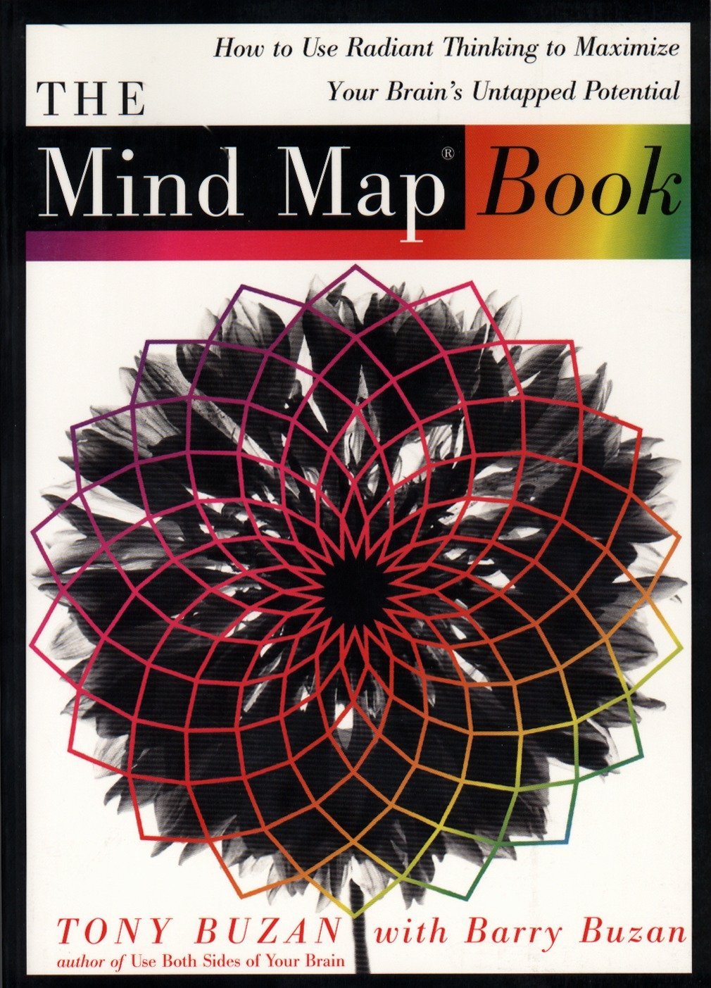 The Mind Map Book How To Use Radiant Thinking To Maximize