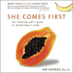 She Comes First: The Grammer of Oral Sex Audibook, by Ian Kerner