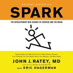 Spark: The Revolutionary New Science of Exercise and the Brain Audibook, by John J. Ratey