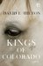 Kings of Colorado by David E. Hilton