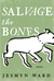 Salvage the Bones by Jesmyn Ward