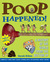 Poop Happened! A History of the World from the Bottom Up by Sarah Albee