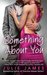 Something About You (FBI/US Attorney, #1) by Julie James