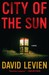 City of the Sun (Frank Behr, #1) by David Levien