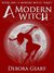 A Modern Witch (A Modern Witch, #1) by Debora Geary