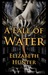 A Fall of Water (Elemental Mysteries #4) by Elizabeth Hunter