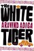 The White Tiger by Aravind Adiga