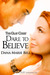 Dare to Believe (Gray Court, #1) by Dana Marie Bell