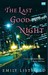 The Last Good Night A Novel by Emily Listfield