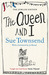 The Queen and I by Sue Townsend