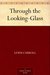 Through the Looking-Glass (Alice's Adventures in Wonderland #2) by Lewis Carroll