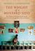 The Weight of a Mustard Seed The Intimate Story of an Iraqi General and His Family During Thirty Years of Tyranny by Wendell Steavenson