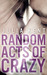 Random Acts of Crazy (Random, #1) by Julia Kent