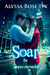 Soar (The Empire Chronicles, #1) by Alyssa Rose Ivy