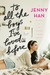 To All the Boys I've Loved Before (To All the Boys I've Loved Before, #1) by Jenny Han