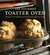 The Gourmet Toaster Oven Simple and Sophisticated Meals for the Busy Cook by Lynn Alley