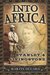 Into Africa The Epic Adventures of Stanley & Livingstone by Martin Dugard