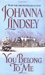 You Belong to Me (Cardinia's Royal Family, #2) by Johanna Lindsey