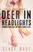 Deer in Headlights (Hearts and Arrows, #1) by Staci Hart