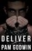 Deliver (Deliver, #1) by Pam Godwin