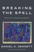 Breaking the Spell Religion as a Natural Phenomenon by Daniel C. Dennett