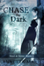 Chase the Dark (Steel & Stone #1) by Annette Marie