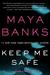 Keep Me Safe (Slow Burn, #1) by Maya Banks