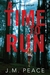 A Time to Run (Constable Sammi Willis, #1) by J.M. Peace