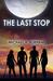 The Last Stop by Michael H Burnam