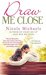 Draw Me Close (Hearts and Crafts, #3) by Nicole Michaels