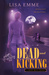 Dead and Kicking (The Harry Russo Diaries, #1) by Lisa Emme