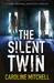 The Silent Twin by Caroline Mitchell