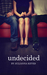 Undecided (Burnham College, #1) by Julianna Keyes