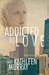 Addicted to Love by Kathleen Murray Klosterman