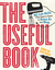 The Useful Book 201 Life Skills They Used to Teach in Home Ec and Shop by David Bowers