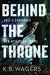 Behind the Throne (The Indranan War, #1) by K.B. Wagers