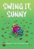 Swing it, Sunny by Jennifer L. Holm