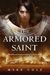 The Armored Saint (The Sacred Throne, #1) by Myke Cole